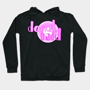 Donut raid Hoodie